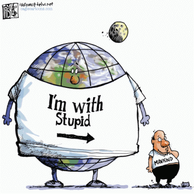 Earth Day - I'm with stupid Earth Day - I'm with stupid